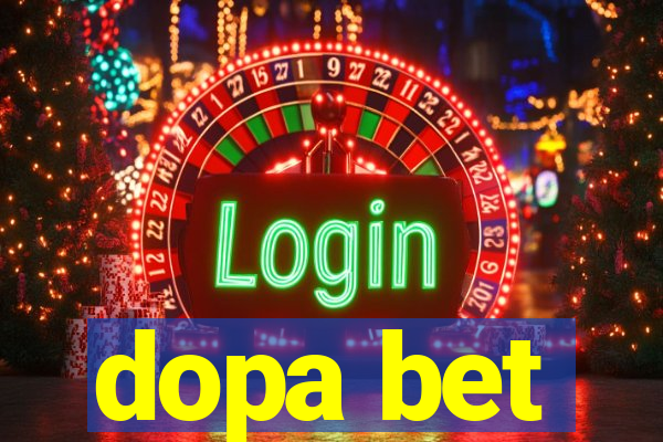 dopa bet